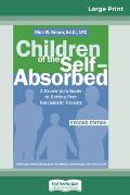 Children of the Self-Absorbed: 2nd Edition (16pt Large Print Edition)