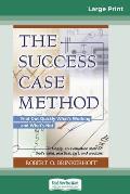 The Success Case Method (16pt Large Print Edition)