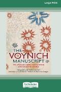 The Voynich Manuscript: The World's Most Mysterious and Esoteric Codex (16pt Large Print Edition)