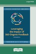Leveraging the Impact of 360-Degree Feedback, Second Edition: (16pt Large Print Edition)