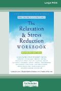 The Relaxation and Stress Reduction Workbook (16pt Large Print Edition)