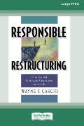 Responsible Restructuring: Creative and Profitable Alternatives to Layoffs [Standard Large Print 16 Pt Edition]