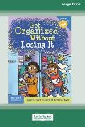 Get Organized Without Losing It [Standard Large Print 16 Pt Edition]