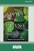 Thus Spoke the Plant: A Remarkable Journey of Groundbreaking Scientific Discoveries and Personal Encounters with Plants (16pt Large Print Ed