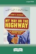My Way or the Highway: The Micromanagement Survival Guide (16pt Large Print Edition)