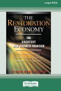 The Restoration Economy: The Greatest New Growth Frontier (16pt Large Print Edition)