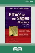 Ethics of the Sages: Pirke Avot? Annotated & Explained [Standard Large Print 16 Pt Edition]
