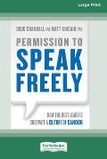 Permission to Speak Freely: How the Best Leaders Cultivate a Culture of Candor [16 Pt Large Print Edition]
