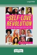 The Self-Love Revolution: Radical Body Positivity for Girls of Color [16pt Large Print Edition]