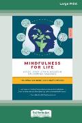 Mindfulness for Life: The updated guide for today's world [16pt Large Print Edition]