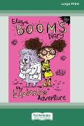 My Explosive Adventure: Eliza Boom's Diary [16pt Large Print Edition]