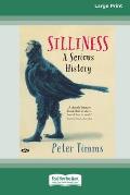 Silliness: A serious history [Large Print 16pt]
