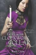 Girl with the Clockwork Collar The Steampunk Chronicles