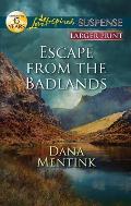 Escape from the Badlands (Love Inspired Large Print Suspense)