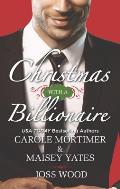 Christmas with a Billionaire Billionaire Under the MistletoeSnowed in with Her BossA Diamond for Christmas