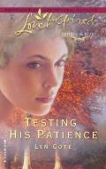 Love Inspired #255: Testing His Patience: Sisters of the Heart
