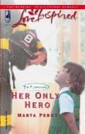 Love Inspired #313: Her Only Hero