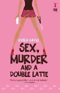 Sex Murder & A Double Latte