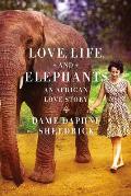 Love Life & Elephants An African Love Story