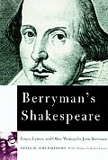 Berrymans Shakespeare Essays Letters & Other Writings