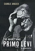 Double Bond Primo Levi A Biography