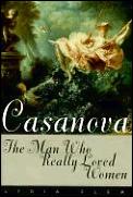 Casanova The Man Who Really Loved Women