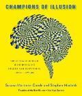 Champions of Illusion the Science Behind Mind Boggling Images & Mystifying Brain Puzzles