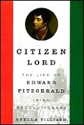 Citizen Lord The Life Edward Fitzgerald
