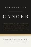 Death of Cancer A Pioneering Oncologist Reports from the Front Lines of Medicine