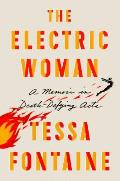 The Electric Woman: A Memoir in Death Defying Acts