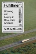 Fulfillment: Winning and Losing in One-Click America