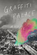 Graffiti Palace A Novel