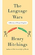Language Wars a History of Proper English