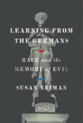 Learning from the Germans Race & the Memory of Evil