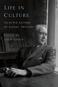 Life in Culture Selected Letters of Lionel Trilling