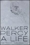 Walker Percy A Life