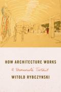 How Architecture Works A Humanists Toolkit