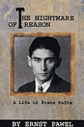 Nightmare Of Reason A Life Kafka