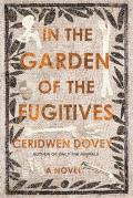 In the Garden of the Fugitives A Novel
