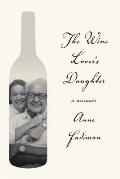 Wine Lovers Daughter A Memoir