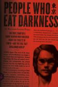 People Who Eat Darkness The True Story of a Young Woman Who Vanished from the Streets of Tokyo & the Evil That Swallowed Her Up