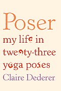 Poser My Life in Twenty Three Yoga Poses