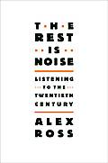Rest Is Noise Listening to the Twentieth Century - Signed Edition
