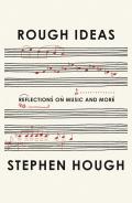 Rough Ideas Reflections on Music & More