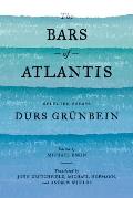 Bars of Atlantis Selected Essays
