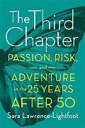Third Chapter Passion Risk & Adventure in the 25 Years After 50