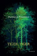 Tiger Tiger A Memoir