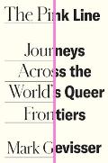 Pink Line Journeys Across the Worlds Queer Frontiers