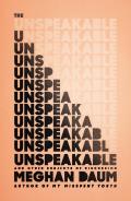 Unspeakable & Other Subjects of Discussion