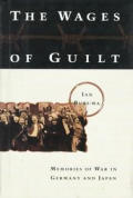 Wages of Guilt Memories of War in Germany & Japan